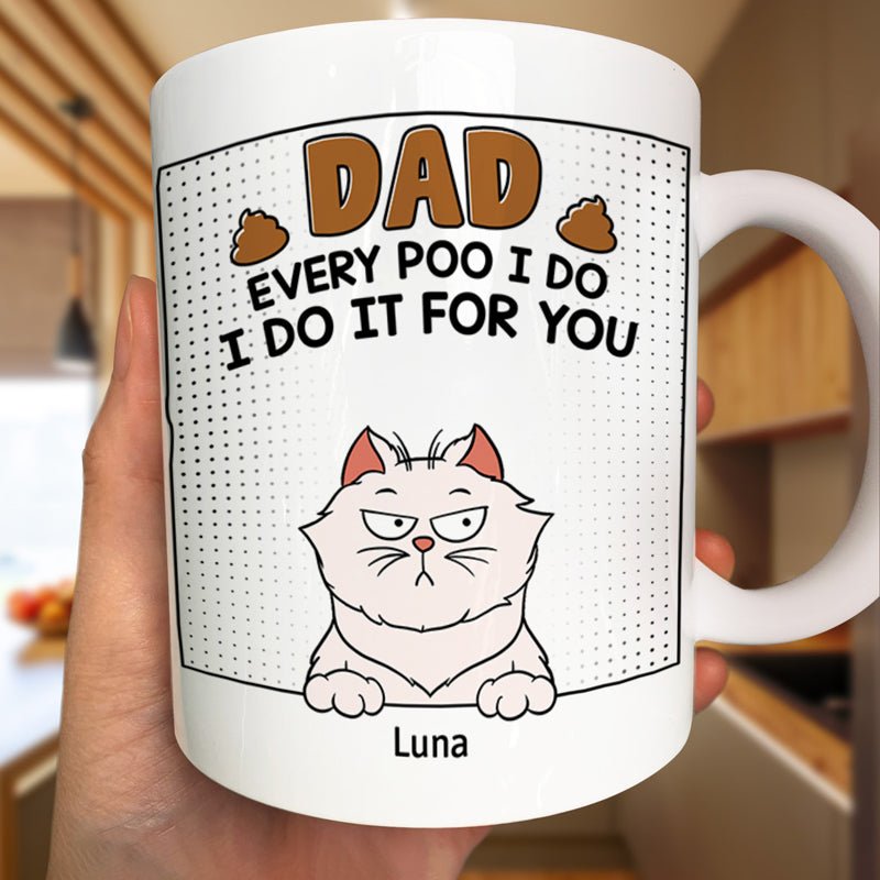 Pet Lovers - Dad Every Poo I Do - Personalized Mug - The Next Custom Gift