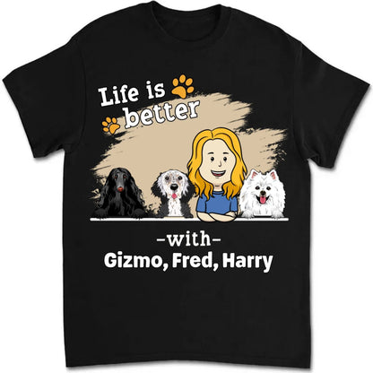 Pet Lovers - Life Is Better - Personalized Unisex T - shirt, Hoodie, Sweatshirt (TL) - The Next Custom Gift