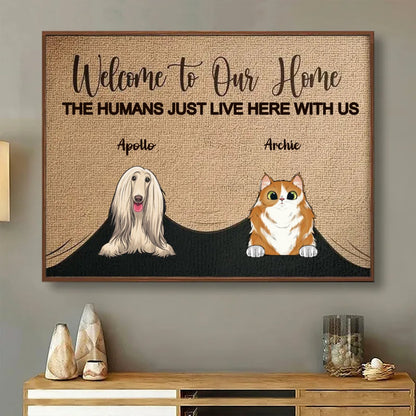 Pet Lovers - Welcome To Our Home - Personalized Poster - The Next Custom Gift