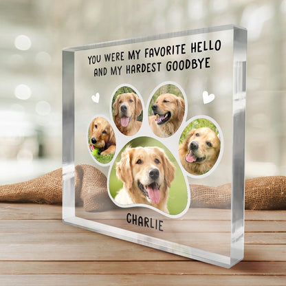 Pet Lovers - You Were My Favorite Hello And My Hardest Goodbye - Personalized Custom Square Shaped Acrylic Plaque - The Next Custom Gift
