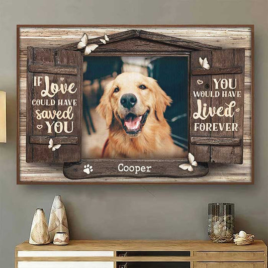 Pet Lovers - You Would Have Lived Forever - Personalized Poster (TB) - The Next Custom Gift