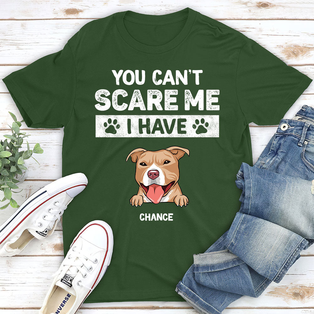 You Can Not Scare Me - Personalized Custom Unisex T-shirt