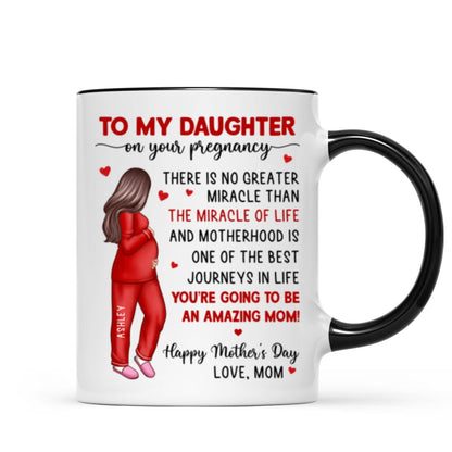 To My Pregnancy Daughter Happy First Mother's Day From Mom Personalized Mug, Mother's Day Gift