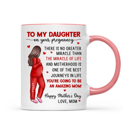 To My Pregnancy Daughter Happy First Mother's Day From Mom Personalized Mug, Mother's Day Gift