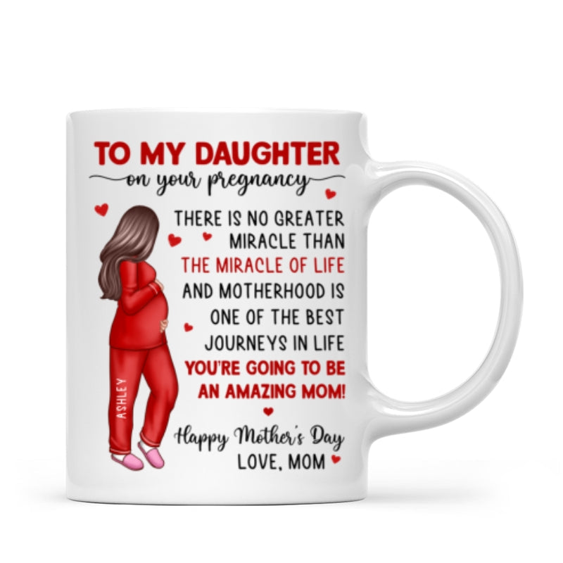 To My Pregnancy Daughter Happy First Mother's Day From Mom Personalized Mug, Mother's Day Gift