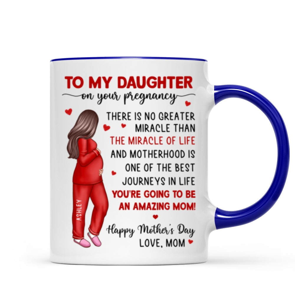 To My Pregnancy Daughter Happy First Mother's Day From Mom Personalized Mug, Mother's Day Gift