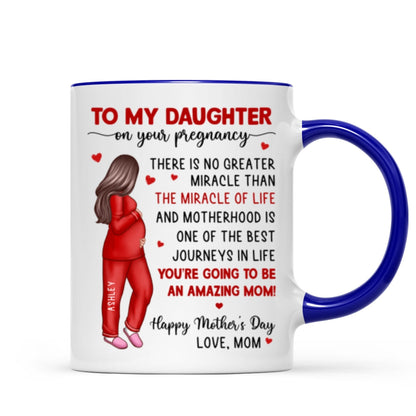 To My Pregnancy Daughter Happy First Mother's Day From Mom Personalized Mug, Mother's Day Gift