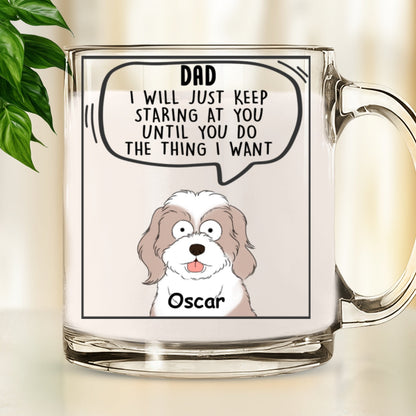 I Will Keep Staring At You - Personalized Custom Glass Mug