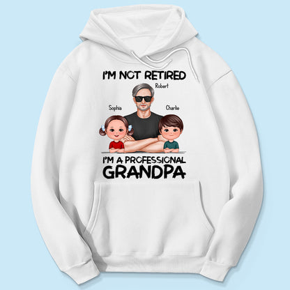 I'm Not Retired I'm A Professional Grandpa Personalized Shirt, Retirement Gift For Grandpa