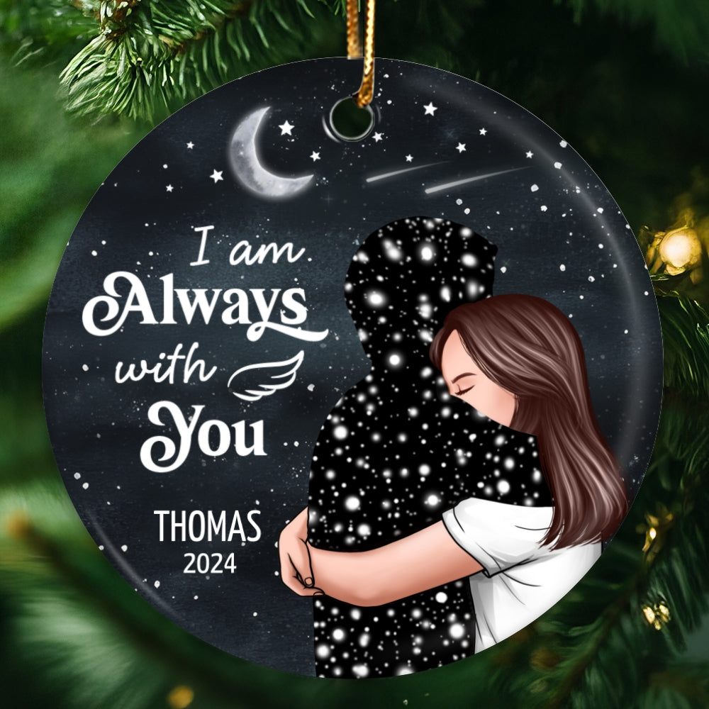 Always With You Woman With Lost Loved One Memorial Keepsake Personalized Ceramic Ornament