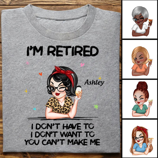 Retirement - I‘m Retired You Can’t Make Me - Personalized Unisex T - shirt (TL) - The Next Custom Gift