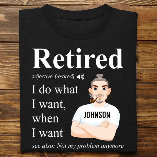 Retirement - Retired Definition Happy Retirement - Personalized Unisex T - shirt, Hoodie, Sweatshirt - The Next Custom Gift