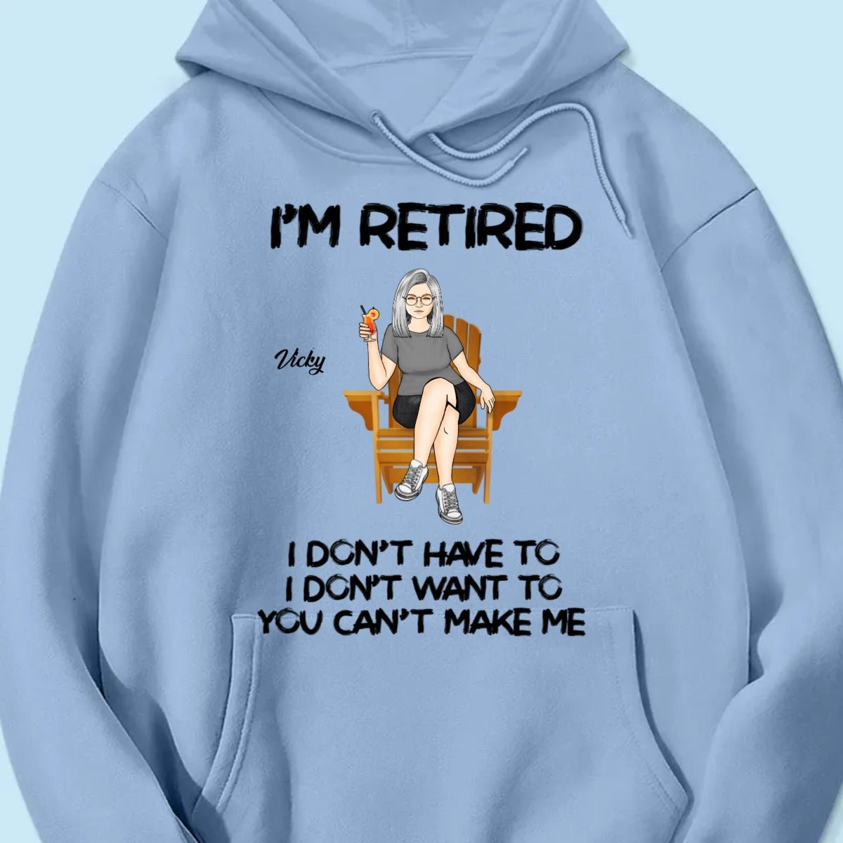 Retirement - Woman Man Sitting I‘m Retired You Can’t Make Me Retirement - Personalized Shirt - The Next Custom Gift