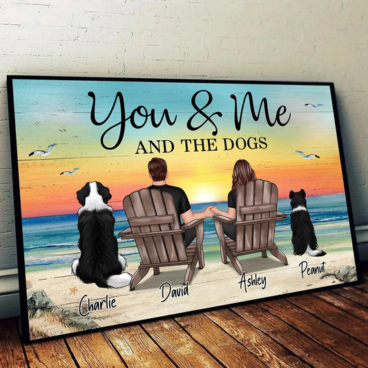 You Me And The Dogs Cats Personalized Poster, Heartfelt Anniversary Gift For Dog Lovers, Gift For Cat Lovers