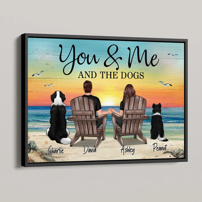 You Me And The Dogs Cats Personalized Poster, Heartfelt Anniversary Gift For Dog Lovers, Gift For Cat Lovers