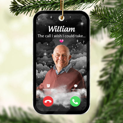 The Call We Wish We Could Take Memorial Sympathy Gift Remembrance Keepsake Photo Inserted Personalized Acrylic Ornament