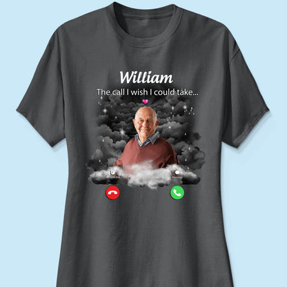 The Call I Wish I Could Take Memorial Sympathy Gift Remembrance Keepsake Photo Inserted Personalized Shirt