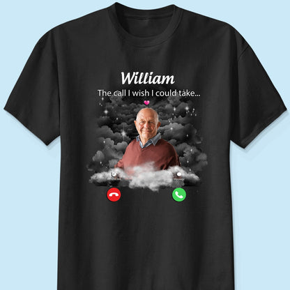 The Call I Wish I Could Take Memorial Sympathy Gift Remembrance Keepsake Photo Inserted Personalized Shirt