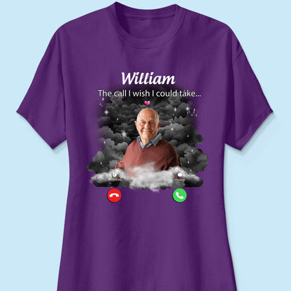 The Call I Wish I Could Take Memorial Sympathy Gift Remembrance Keepsake Photo Inserted Personalized Shirt