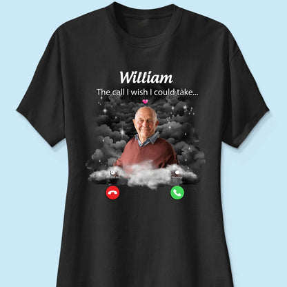 The Call I Wish I Could Take Memorial Sympathy Gift Remembrance Keepsake Photo Inserted Personalized Shirt