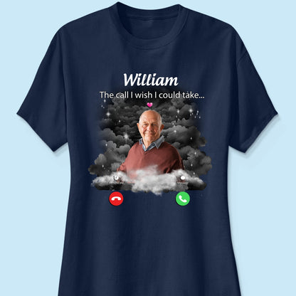 The Call I Wish I Could Take Memorial Sympathy Gift Remembrance Keepsake Photo Inserted Personalized Shirt