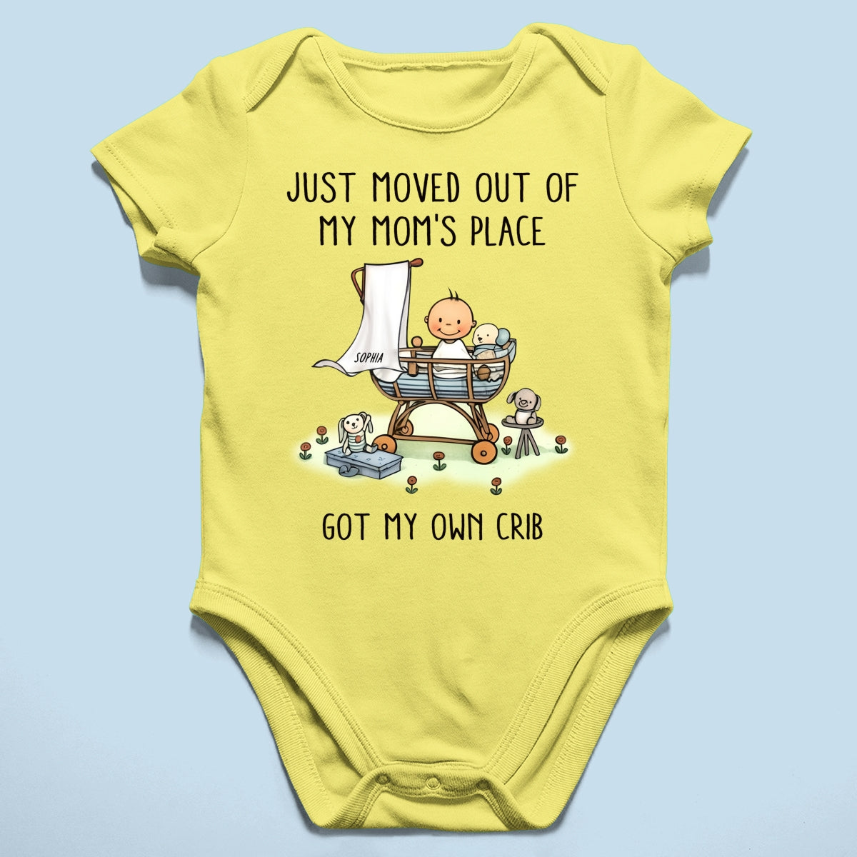 Just Moved Out Of My Mom's Place Got My Own Crib Personalized Baby Onesie Baby Shirt