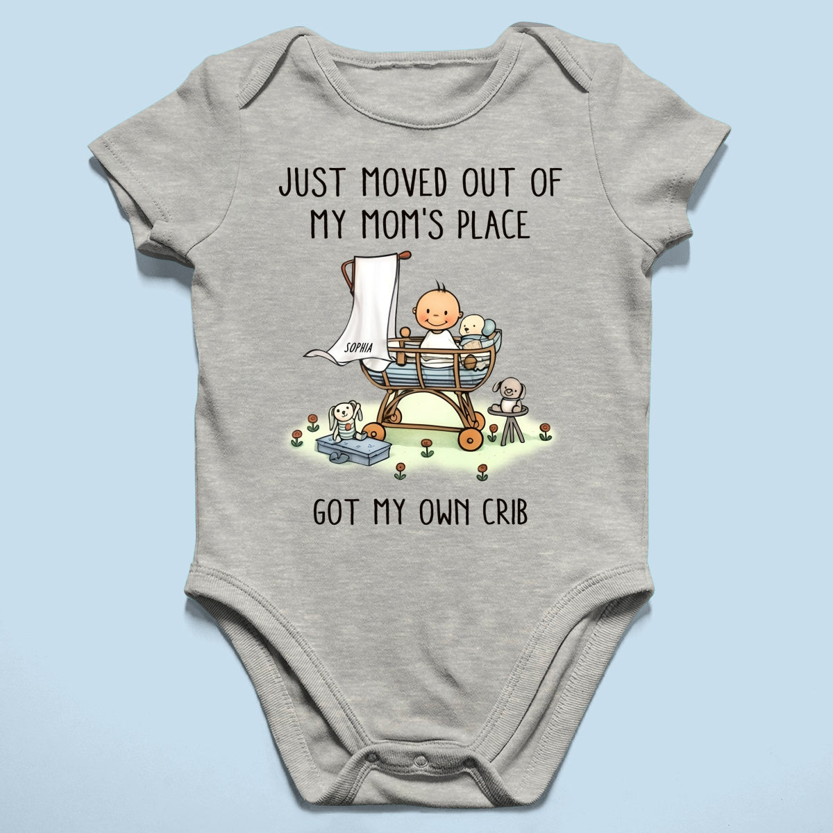 Just Moved Out Of My Mom's Place Got My Own Crib Personalized Baby Onesie Baby Shirt