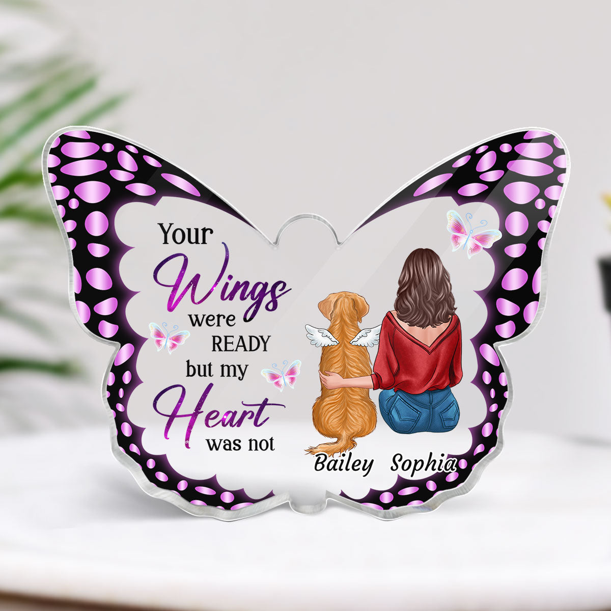Your Wings Were Ready Dog Memorial Personalized Acrylic Butterfly Plaque