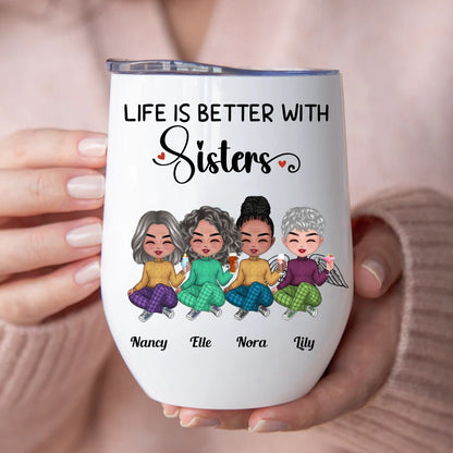 Sisters - Life Is Better With Sisters - Personalized Wine Tumbler - The Next Custom Gift
