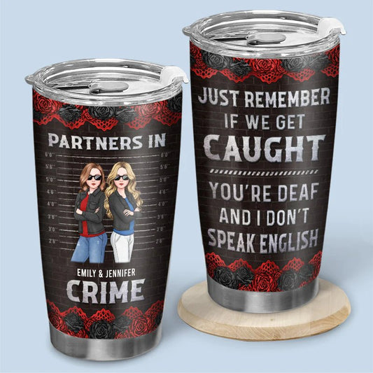 Sisters - Partners In Crime If We Get Caught - Personalized Custom Tumbler - The Next Custom Gift