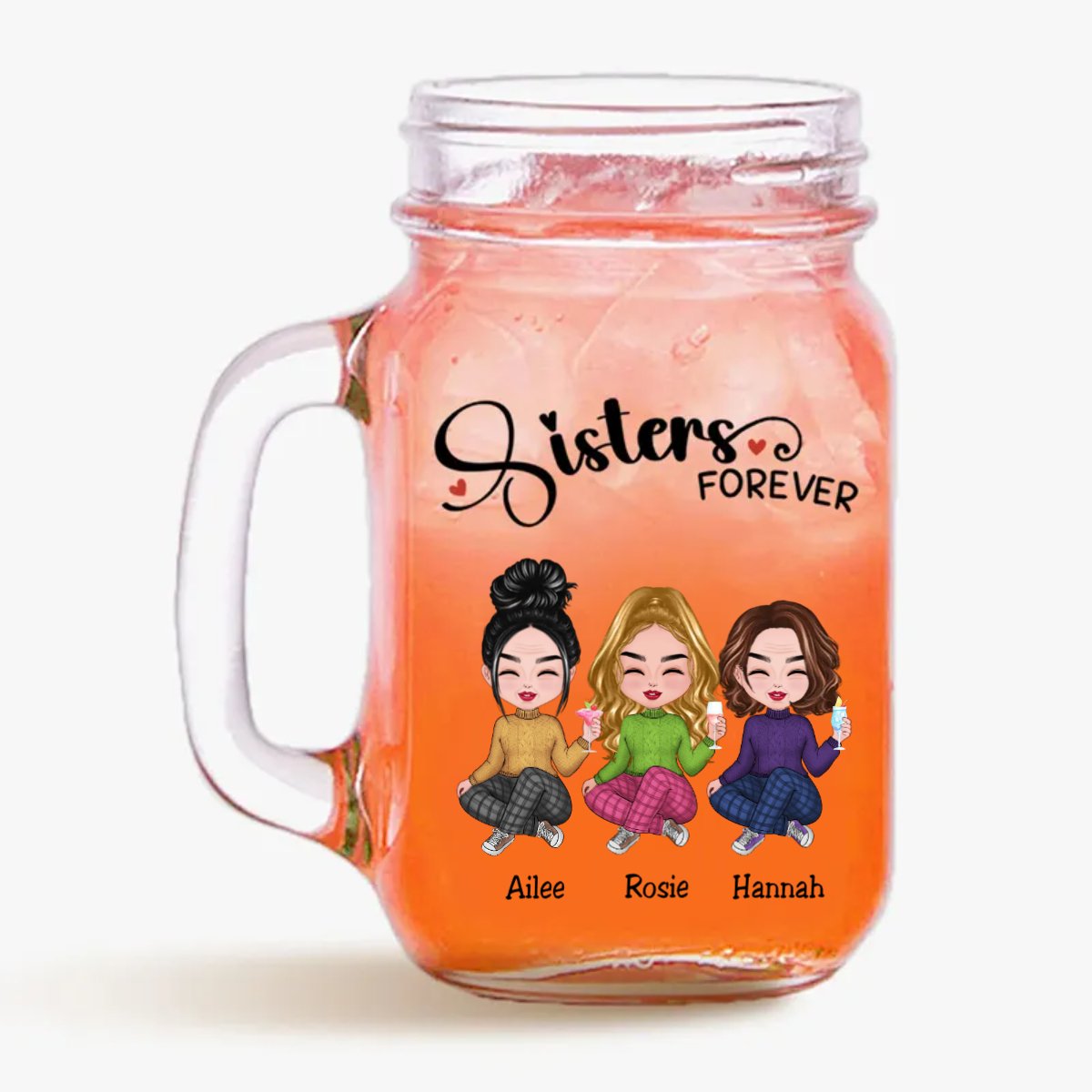 Sisters - Sisters Forever - Personalize Drinking Jar - The Next Custom Gift