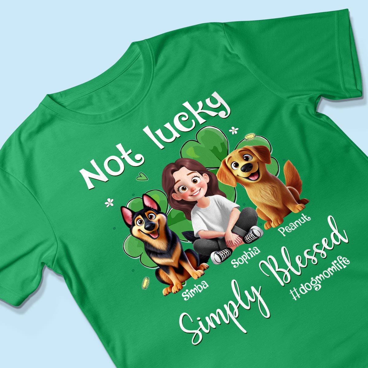 Not Lucky Simply Blessed Dog Mom Life Animation Cartoon Woman & Dogs St. Patrick's Day Personalized Shirt
