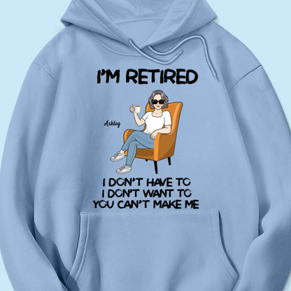 Woman Man Sitting I‘m Retired You Can’t Make Me Retirement Gift Personalized Shirt