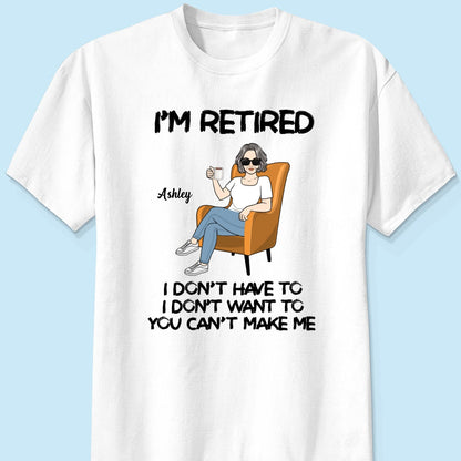 I'm Retired Personalized Shirt, Funny Retirement Gift, Gift For Retirees