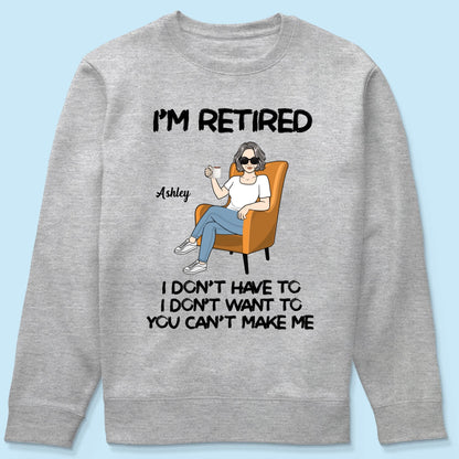 I'm Retired Personalized Shirt, Funny Retirement Gift, Gift For Retirees