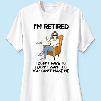 Woman Man Sitting I‘m Retired You Can’t Make Me Retirement Gift Personalized Shirt