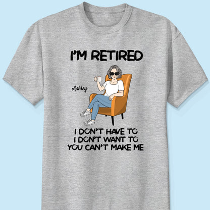 I'm Retired Personalized Shirt, Funny Retirement Gift, Gift For Retirees