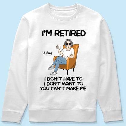 I'm Retired Personalized Shirt, Funny Retirement Gift, Gift For Retirees