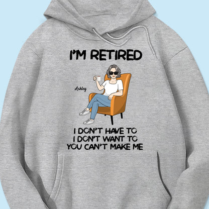 Woman Man Sitting I‘m Retired You Can’t Make Me Retirement Gift Personalized Shirt