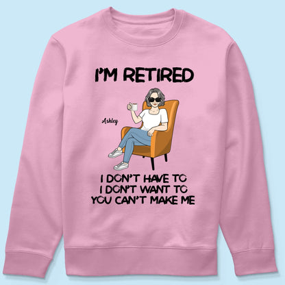 Woman Man Sitting I‘m Retired You Can’t Make Me Retirement Gift Personalized Shirt