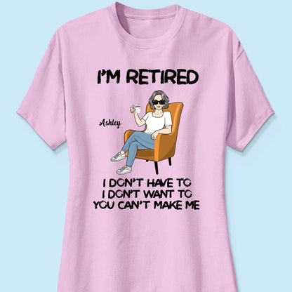 I'm Retired Personalized Shirt, Funny Retirement Gift, Gift For Retirees