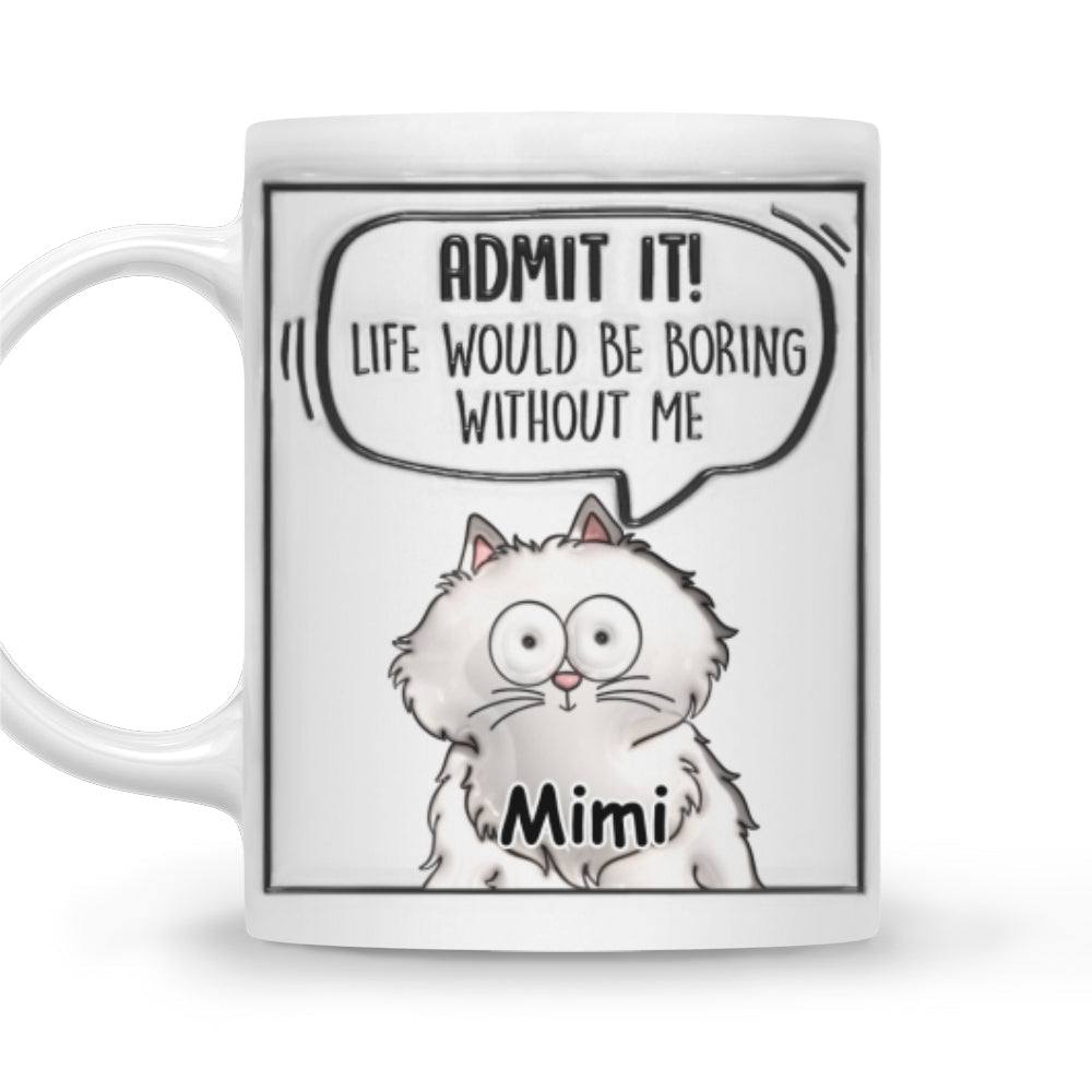 Admit It Cat - Personalized Custom 3D Inflated Effect Mug