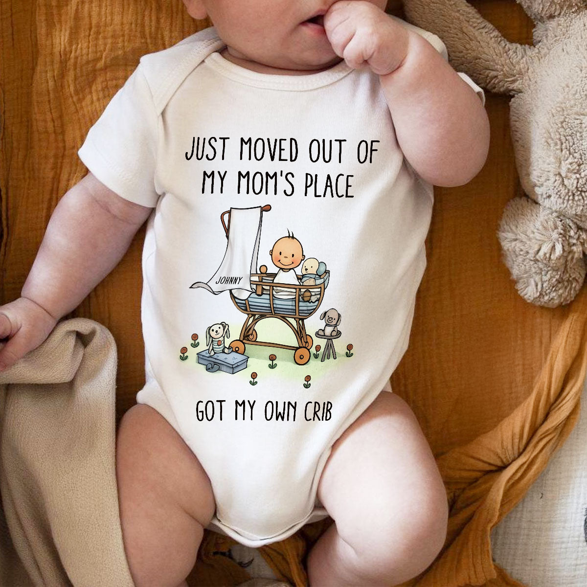 Just Moved Out Of My Mom's Place Got My Own Crib Personalized Baby Onesie Baby Shirt