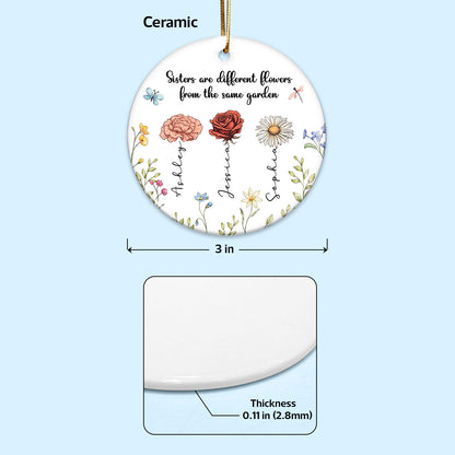 Sisters Are Different Flowers From The Same Garden Personalized Ceramic Ornament, Birthday Christmas Just Because Gift For Sisters, Besties, Memorial Sympathy Keepsake