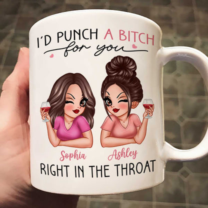 I'd Punch A Bitch For You Sassy Besties Personalized Mug, Funny Gift For Best Friends, BFF