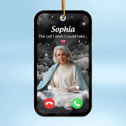 The Call We Wish We Could Take Memorial Sympathy Gift Remembrance Keepsake Photo Inserted Personalized Acrylic Ornament