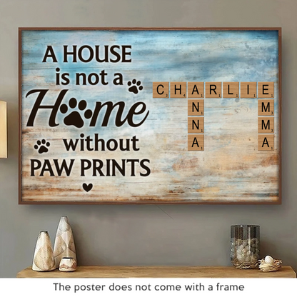 A House Is Not A Home Without Paw Prints - Memorial Personalized Custom Horizontal Poster - Sympathy Gift For Pet Owners, Pet Lovers