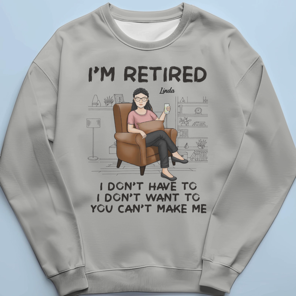 I'm Retired, You Can't Make Me - Personalized Custom Unisex T-shirt, Hoodie, Sweatshirt - Appreciation, Retirement Gift For Coworkers, Work Friends, Colleagues