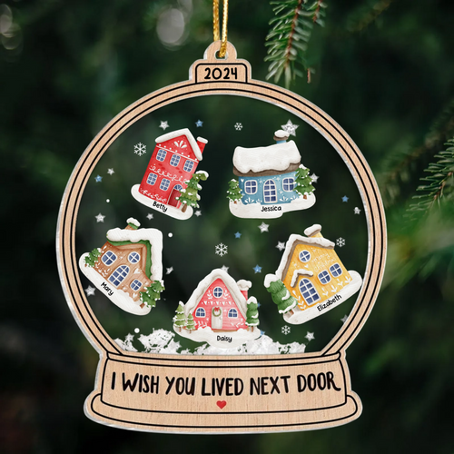 Wish You Lived Next Door Besties Friends Sisters Personalized Ornament