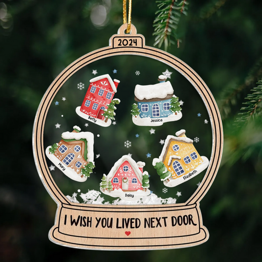 Wish You Lived Next Door Besties Friends Sisters Personalized Shaker Ornament